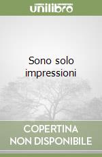 Sono solo impressioni libro