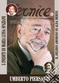 Vernice. Rivista di formazione e cultura. Vol. 39: Dell'amore e delle pene. Intervista a Umberto Piersanti libro
