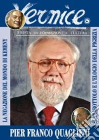 Vernice. Rivista di formazione e cultura. Vol. 40: L' insostenibile vanità dell'arbitrio. Intervista a Pier Franco Quaglieni libro