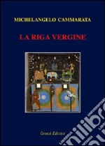 La riga vergine libro