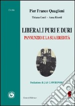 Liberali duri e puri. Pannunzio e la sua eredità libro