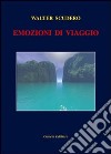 Emozioni di viaggio libro di Scudero Walter