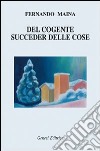 Del cogente succeder delle cose libro di Maina Fernando