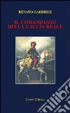 Il comandante della caccia reale libro