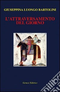 L'attraversamento del giorno libro