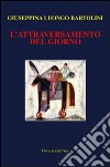 L'attraversamento del giorno libro di Luongo Bartolini Giuseppina