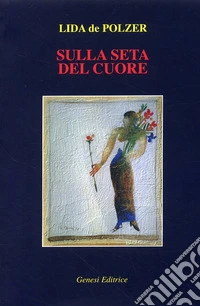 Sulla seta del cuore