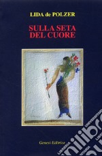 Sulla seta del cuore libro