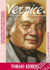Vernice. Rivista di formazione e cultura. Vol. 36: La neve che scotta. Intervista a Tomaso Kemeny libro