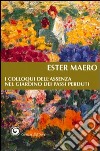 I colloqui dell'assenza nel giardino dei passi perduti libro