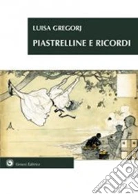 Piastrelline e ricordi libro