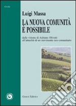 La nuova comunità è possibile. Dalla visione di Adriano Olivetti all'attualità di un movimento neo-comunitario libro