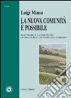 La nuova comunità è possibile. Dalla visione di Adriano Olivetti all'attualità di un movimento neo-comunitario libro