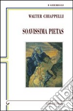 Soavissima pietas libro