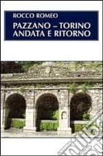 Pazzano-Torino. Andata e ritorno libro