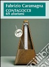 Contagocce, 69 aforismi libro