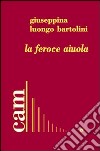 La feroce aiuola libro