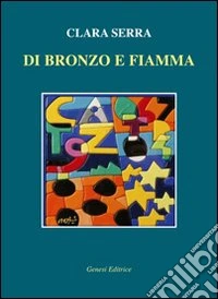 Di bronzo e fiamma
