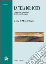 La tela del poeta. «Amicizie epistolari» di Gianni Rescigno libro