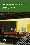 Desculpame libro di Clausi Schettini Francesco