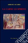 La carne lo spirito libro di Accorsi Adriano