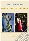 Dagli ulivi ai copihues libro di Solari Andreina