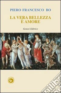 La vera bellezza è amore libro