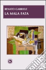 La mala fata libro