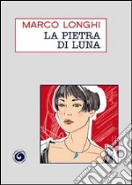 La pietra di luna libro