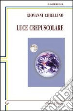 Luce crepuscolare libro