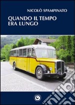 Quando il tempo era lungo libro