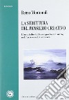 La struttura del pensiero creativo. Il modello della scoperta nel mito, nell'arte e nella scienza libro di Montomoli Renzo