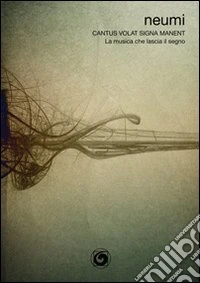 Cantus volat signa manent-La musica che lascia il segno. Ediz. italiana e inglese. Con CD Audio libro