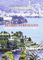 Diario stresiano. Racconto dei miei giorni sul lago Maggiore libro