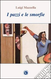 I pazzi e le smorfie libro