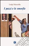 I pazzi e le smorfie libro