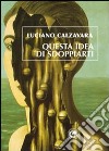 Questa idea di sdoppiarti libro di Calzavara Luciano