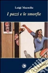 I pazzi e le smorfie libro