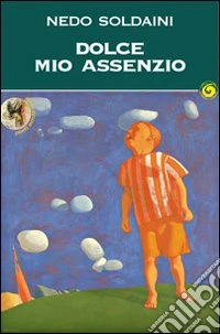 Dolce mio assenzio