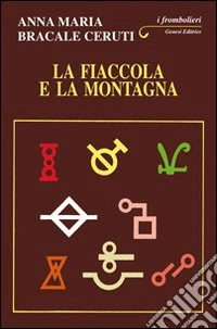 La fiaccola e la montagna libro