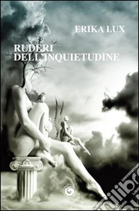 Ruderi dell'inquietudine libro