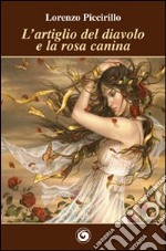 L'artiglio del diavolo e la rosa canina libro