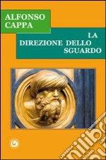 La direzione dello sguardo libro