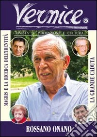 Vernice. Rivista di formazione e cultura. Vol. 46-47: La grande caduta. Intervista a Rossano Onano libro