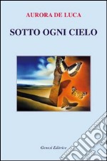 Sotto ogni cielo libro