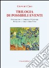 Trilogia di possibili eventi libro di Caso Giovanni