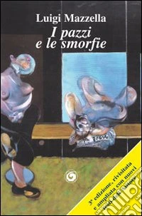 I pazzi e le smorfie libro