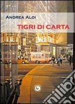 Tigri di carta libro