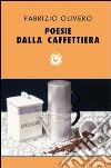 Poesie dalla caffettiera libro