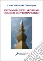 Antologia dell'aforisma romeno contemporaneo libro